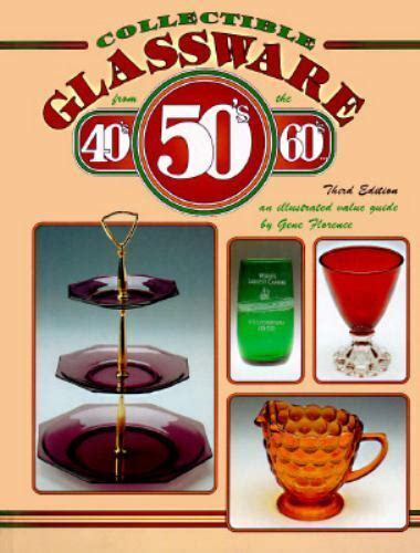 Collectible glassware from the 40s 50s and 60s - COLLECTIBLE GLASSWARE FROM the 40s 50s 60s Book Fourth Edition Gene Florence - $16.83. FOR SALE! Collectible Glassware from the 40s 50s 60s - Fourth Edition - Gene 256401316243